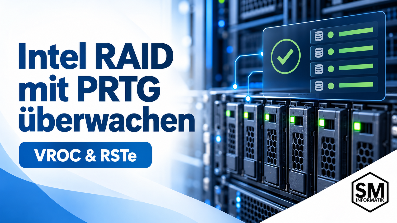 Intel VROC und RSTe mit PRTG überwachen – RAID-Monitoring von SM Informatik.