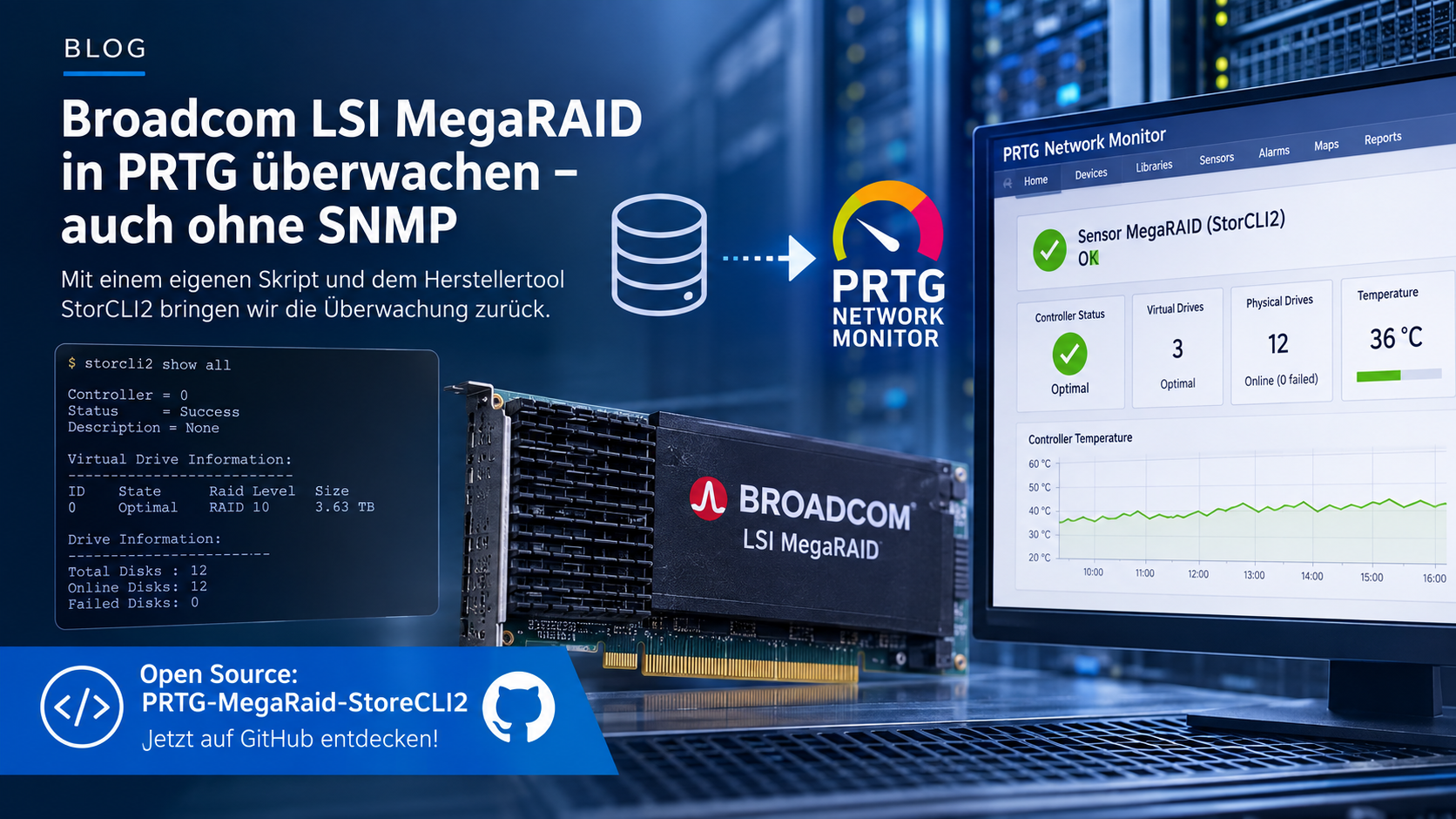 Überwachung eines Broadcom LSI MegaRAID Controllers mit PRTG und StorCLI2 ohne SNMP Überwachung eines Broadcom LSI MegaRAID Controllers mit PRTG und StorCLI2 ohne SNMP